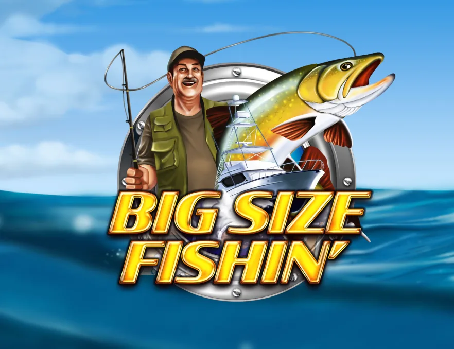 Big Size Fishin